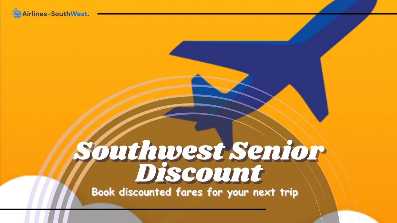 Senior Citizen Discount Southwest Airlines