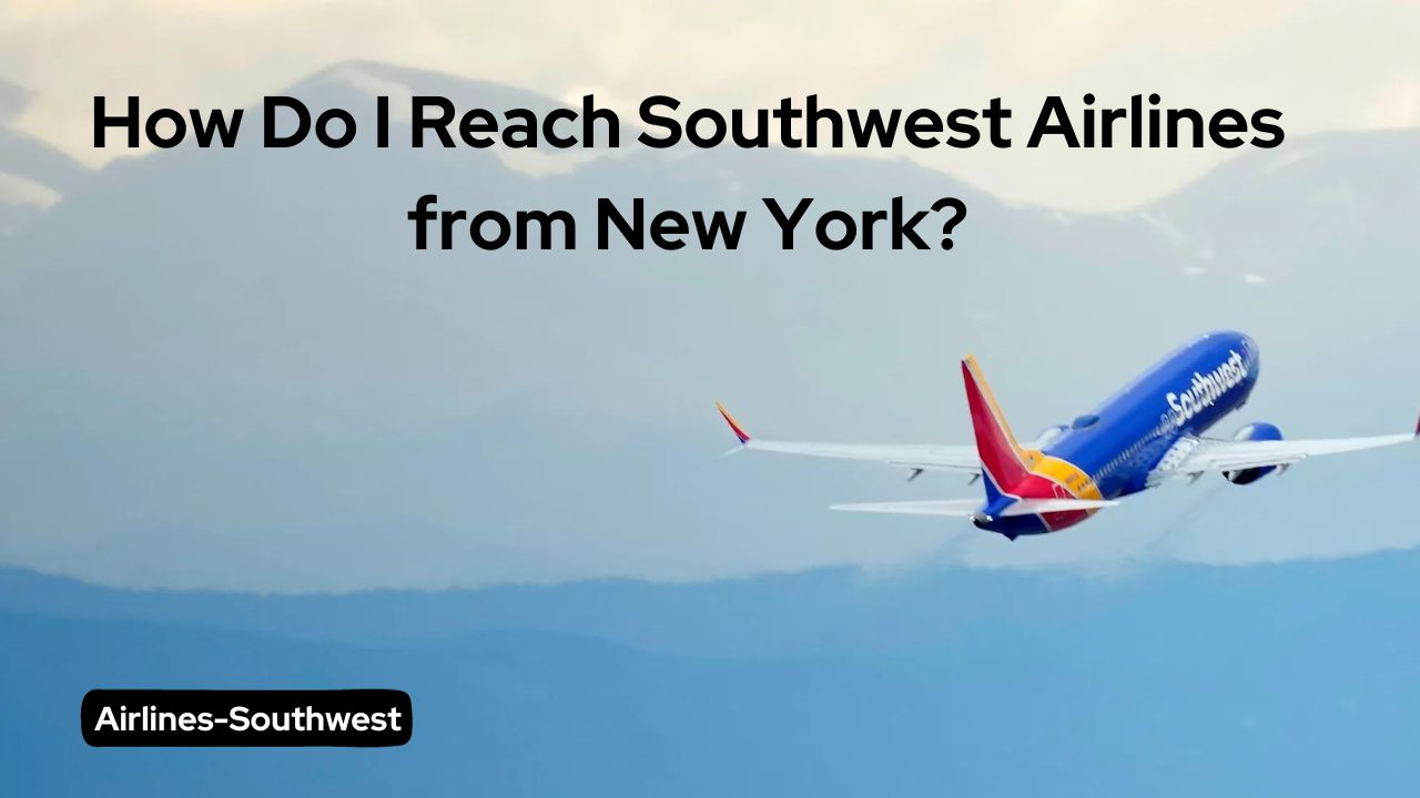 How Do I Reach Southwest Airlines from New York?