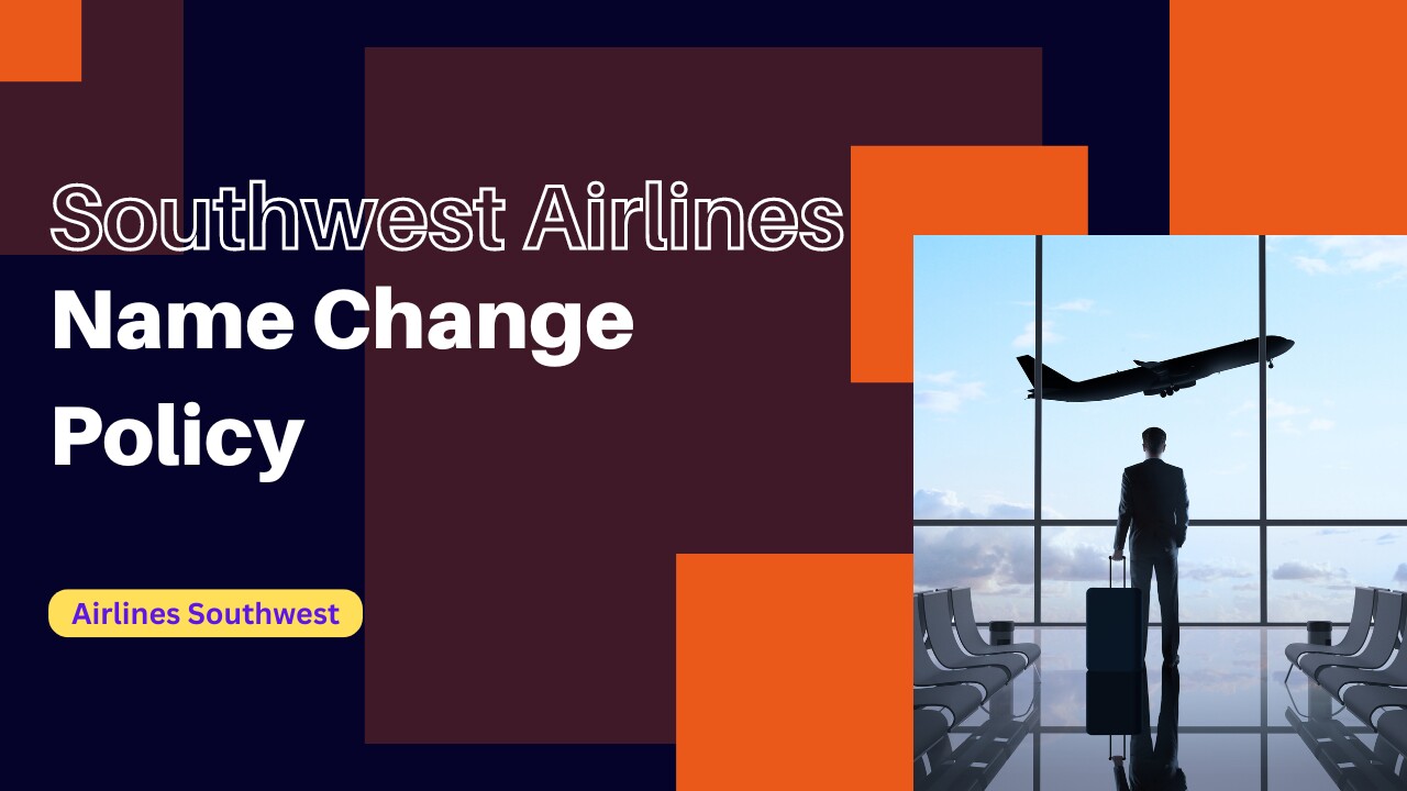 Southwest Airlines Name Change Policy