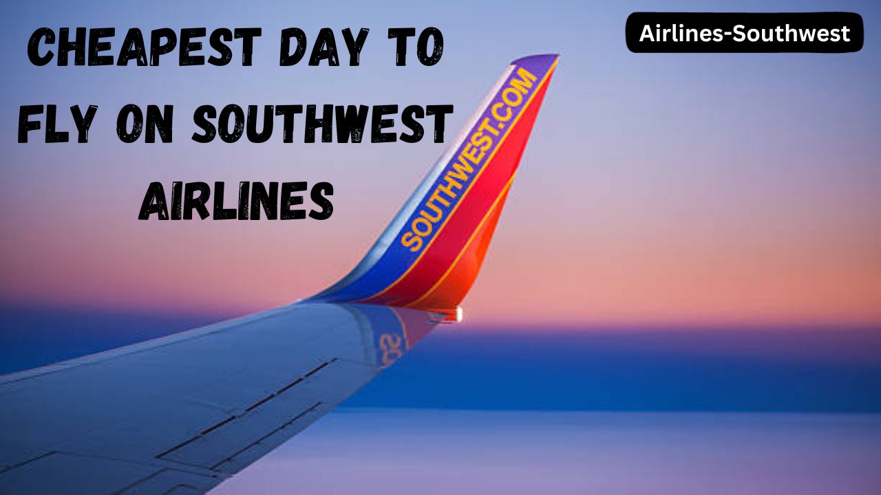 Cheapest Day to Fly on Southwest Airlines